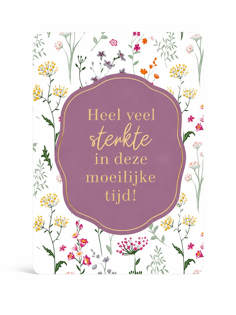 Wenskaart Heel Veel Sterkte – In Deze Moeilijke Tijd