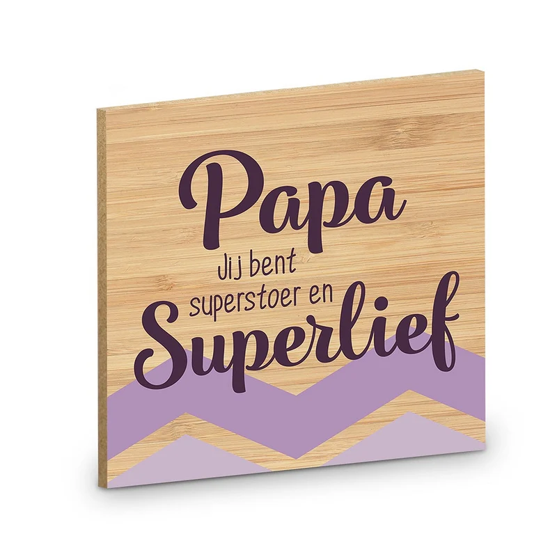 Houten Tekstbord Papa Jij Bent Superstoer en Superlief – Cadeau voor Papa