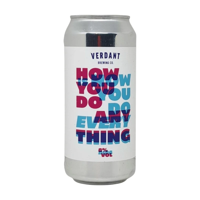 Verdant How You Do Anything Is How You Do Everything | DIPA