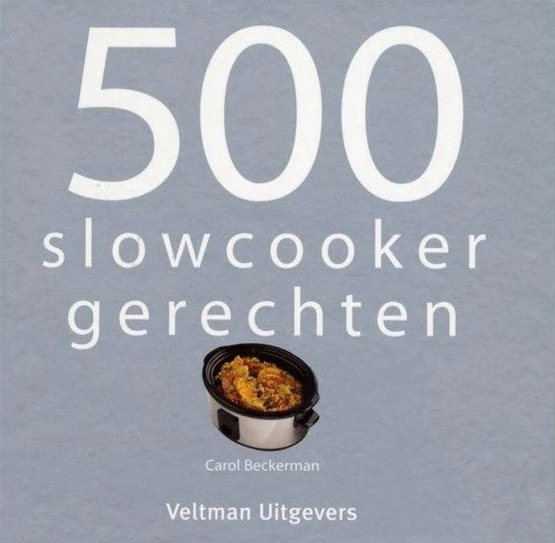 500 Slowcooker gerechten