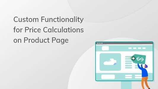 Custom Functionality for Price Calculations