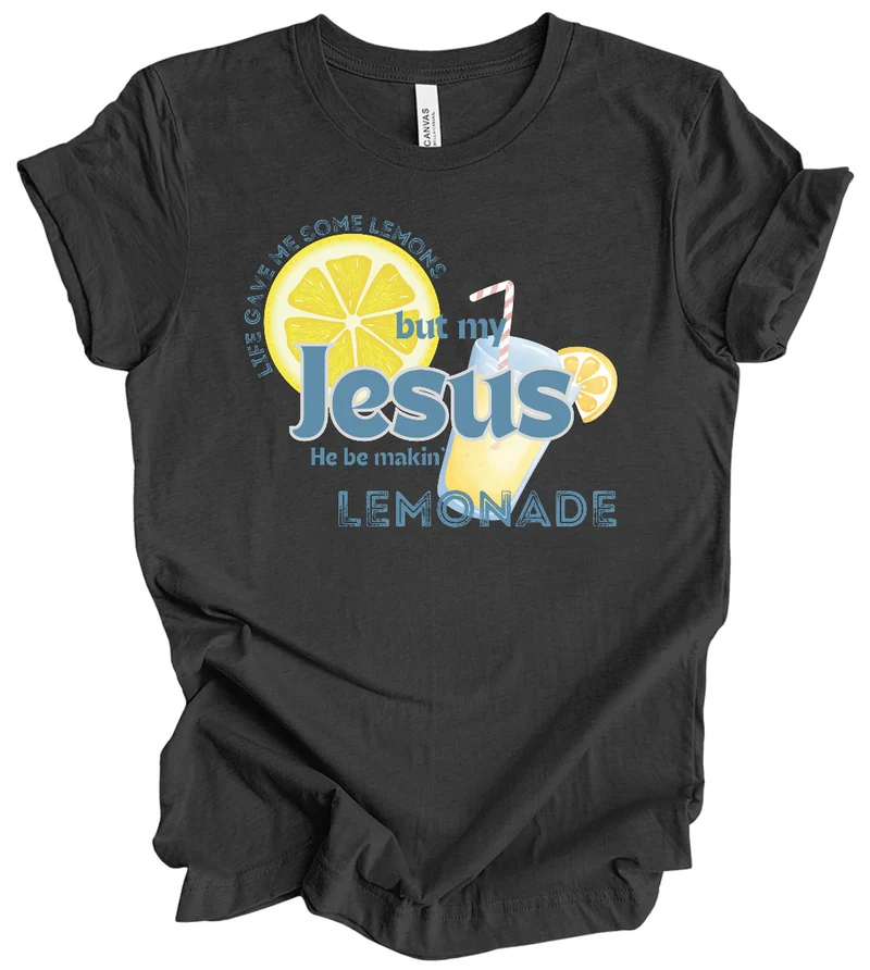 My Jesus Be Makin' Lemonade