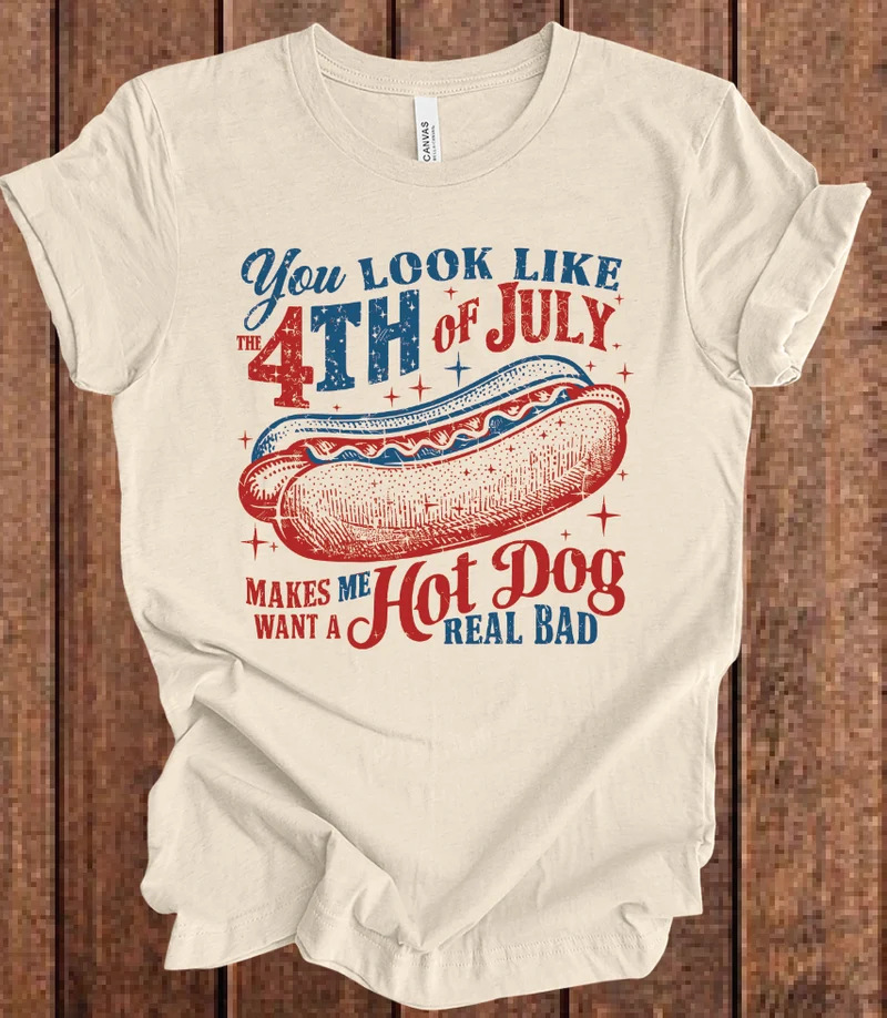 You Look Like the 4th of July - Hot Dog