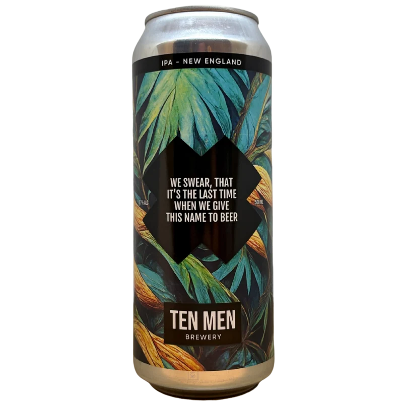 Ten Men - We Swear, That It's The Last Time When We Give This Name To beer